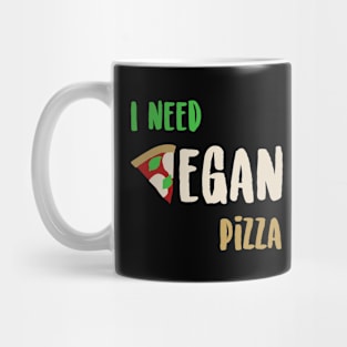 I need vegan pizza Mug